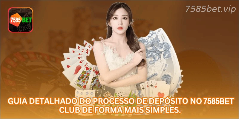 Guia detalhado do processo de depósito no 7585BET CLUB de forma mais simples.