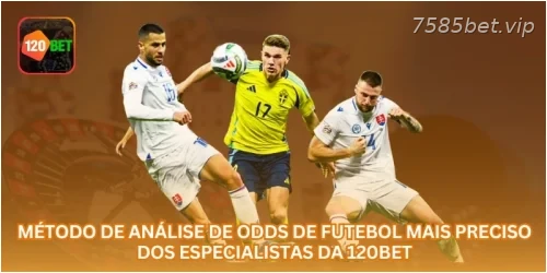 Método de Análise de Odds de Futebol Mais Preciso dos Especialistas da 7585BET