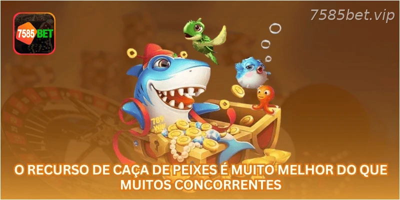 O recurso de caça de peixes é muito melhor do que muitos concorrentes