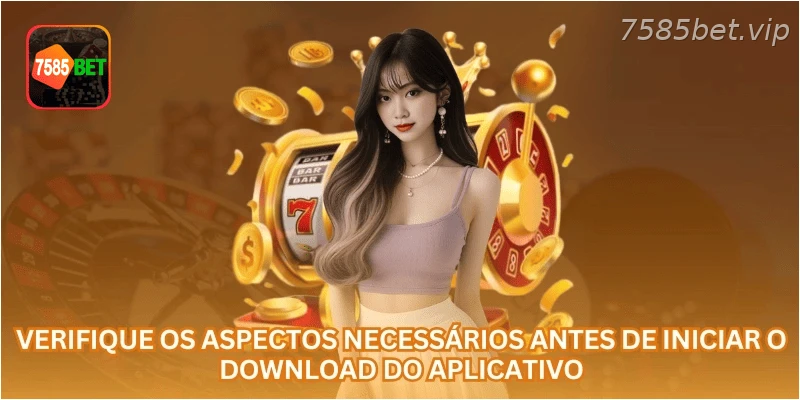 Verifique os aspectos necessários antes de iniciar o download do aplicativo.